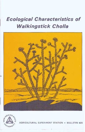 Item #30665 ECOLOGICAL CHARACTERISTICS OF WALKINGSTICK CHOLLA. Rex D. Pieper, Kenneth H. Rea,...