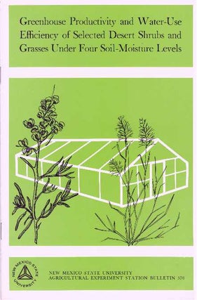 Item #30672 GREENHOUSE PRODUCTIVITY AND WARER-USE EFFICIENCCY OF SELECTED DESERT SHRUBS AND...
