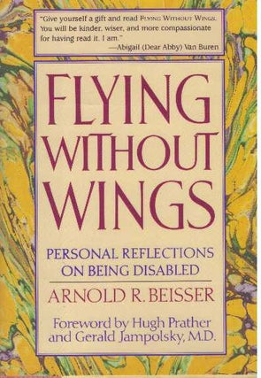 Item #30691 FLYING WITHOUT WINGS; Personal Reflections on Being Disabled. Arnold R. Beisser