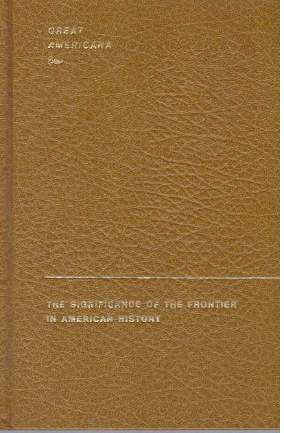 Item #30699 THE SIGNIFICANCE OF THE FRONTIER IN AMERICAN HISTORY. Frederick Jackson Turner.