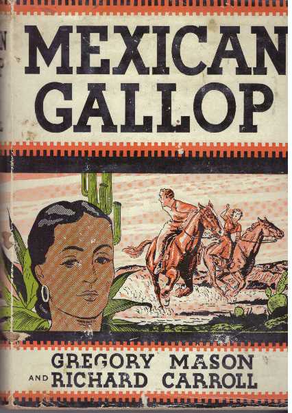 Item #30726 MEXICAN GALLOP. Gregory Mason, Richard Carroll.
