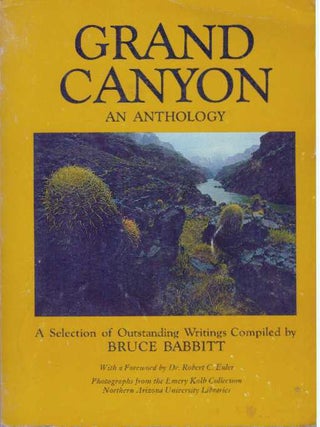 Item #30740 GRAND CANYON: AN ANTHOLOGY. Bruce Babbitt