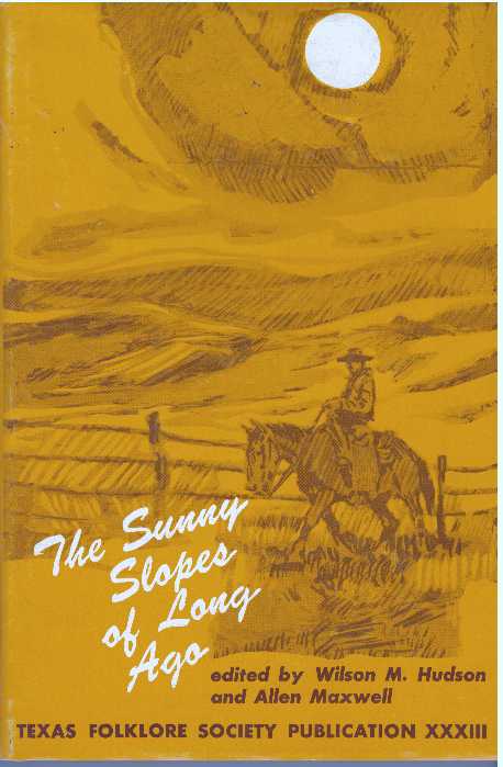 Item #30741 THE SUNNY SLOPES OF LONG AGO. Wilson M. Hudson, Allen Maxwelll.