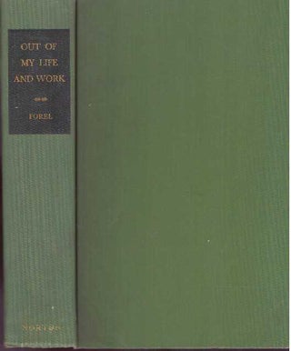 Item #30829 OUT OF MY LIFE AND WORK. August Forel, Bernard Miall