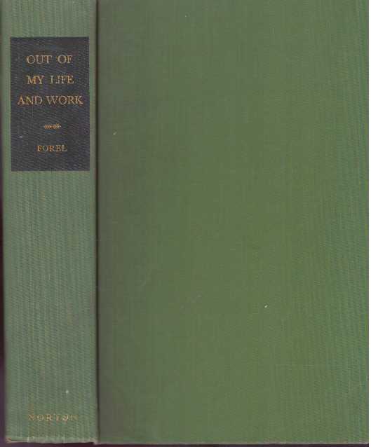 Item #30829 OUT OF MY LIFE AND WORK. August Forel, Bernard Miall.