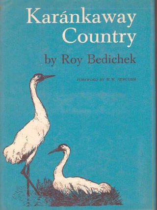 Item #30830 KARANKAWAY COUNTRY. Roy Bedichek