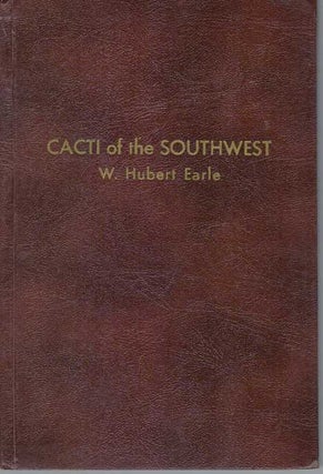 Item #30853 CACTI OF THE SOUTHWEST. W. Hubert Earle