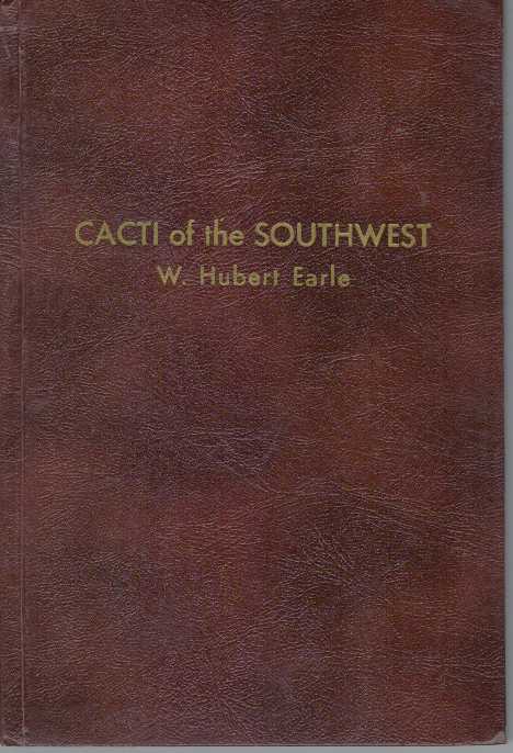 Item #30853 CACTI OF THE SOUTHWEST. W. Hubert Earle.