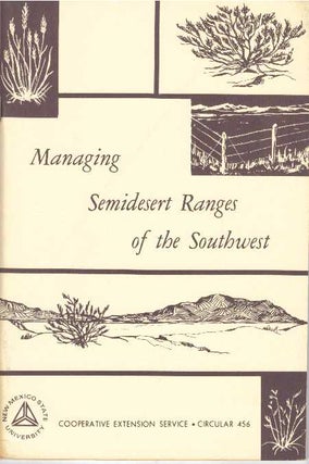 Item #30875 MANAGING SEMIDESERT RANGES OF THE SOUTHWEST. Carlton H. Herbel, Robert Steger, Walter...