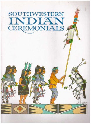 Item #30951 SOUTHWESTERN INDIAN CEREMONIALS. Tom Bahti