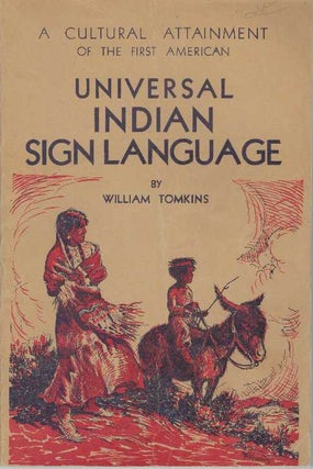Item #30959 UNIVERSAL INDIAN SIGN LANGUAGE. William Tomkins