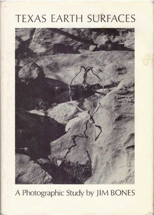 Item #30982 TEXAS EARTH SURFACES; A Photographic Study. Jim Bones