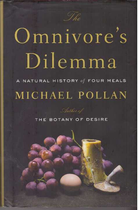 Item #31042 THE OMNIVORE'S DILEMMA; A Natural History of Four Meals. Michael Pollan.