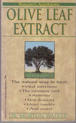 Item #31050 OLIVE LEAF EXTRACT; Nature's Antibiotic. Dr. Morton Walker