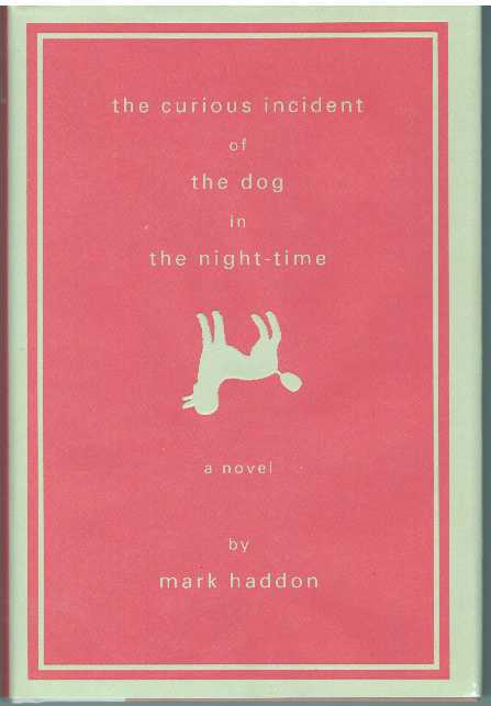 Item #31058 THE CURIOUS INCIDENT OF THE DOG IN THE NIGHT-TIME; A Novel. Mark Haddon.