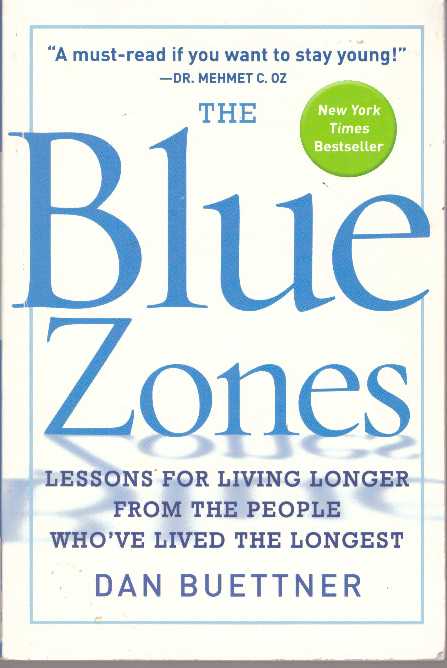 Item #31125 THE BLUE ZONES; Lessons for Living Longer from the People Who've Lived the Longest. Dan Buettner.