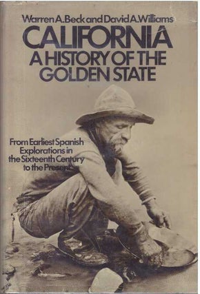 Item #31182 CALIFORNIA; A History of the Golden State. Warren A. Beck, David A. Williams
