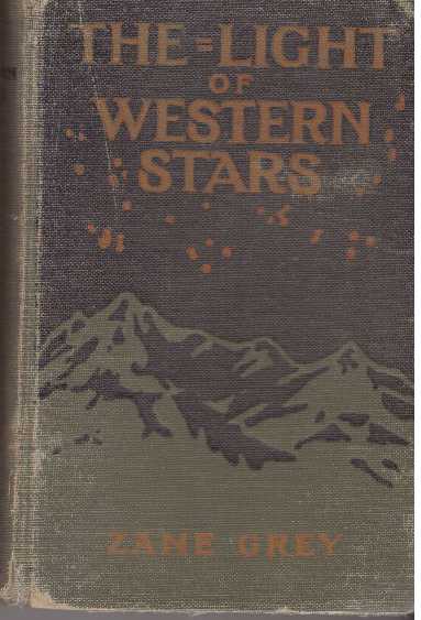 Item #31233 THE LIGHT OF WESTERN STARS. Zane Grey.