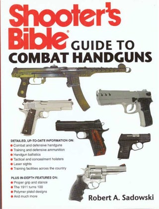 Item #31317 SHOOTER'S BIBLE GUIDE TO COMBAT HANDGUNS. Robert A. Sadowski