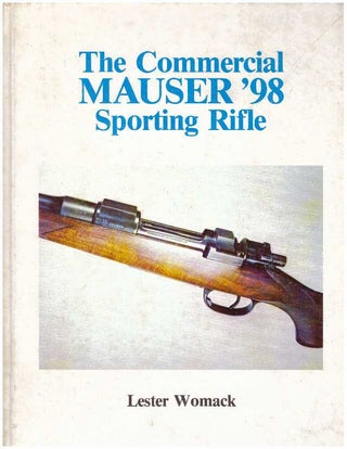 Item #31323 THE COMMERCIAL MAUSER '98 SPORTING RIFLE. Lester Womack
