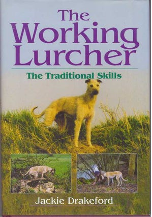 Item #3133 THE WORKING LURCHER.; The Traditional Skills. Jackie Drakeford