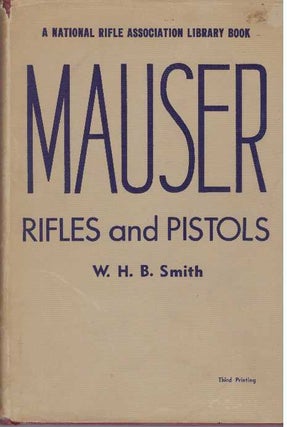 Item #31338 MAUSER RIFLES AND PISTOLS. W. H. B. Smith