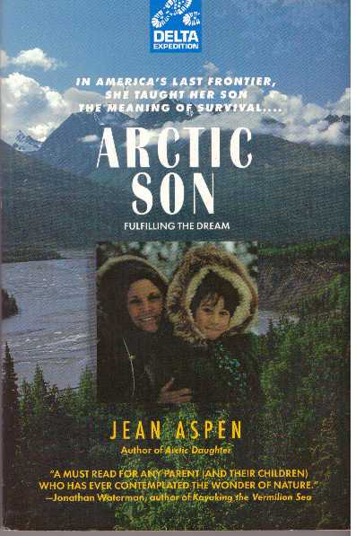 Item #31341 ARCTIC SON.; Fulfilling the Dream. Jean Aspen.