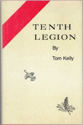 Item #31362 TENTH LEGION; Tips, Tactics, and Insights on Turkey Hunting. Tom Kelly