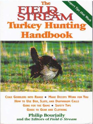 Item #31377 THE FIELD & STREAM TURKEY HUNTING HANDBOOK. Philip Bourjaily, the, of Field, Stream