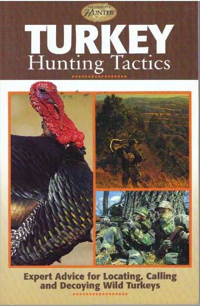 Item #31383 TURKEY HUNTING TACTICS; Expert Advice for Locating, Calling and Decoying Wild Turkeys. Steven Hauge.