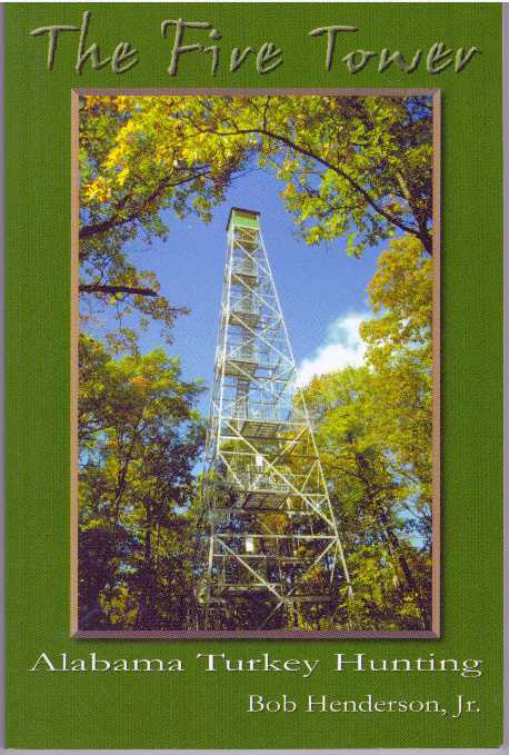 Item #31384 THE FIVE TOWER.; Alabama Turkey Hunting. Bob Henderson Jr.