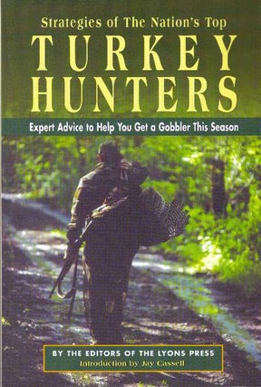 Item #31395 STRATEGIES OF THE NATION'S TOP TURKEY HUNTERS; Expert Advice to Help You Get a...