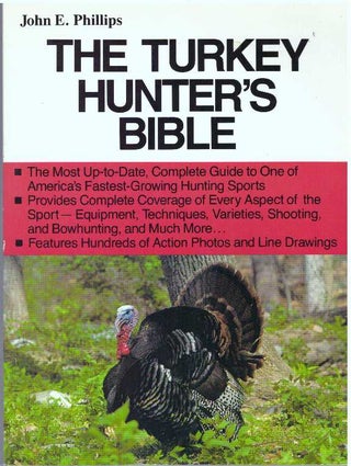 Item #31408 THE TURKEY HUNTER'S BIBLE. John E. Phillips