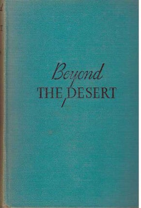 Item #31430 BEYOND THE DESERT. Eugene Manlove Rhodes