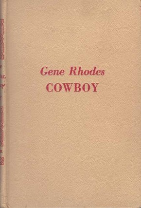 Item #31431 GENE RHODES, COWBOY. B. F. Day