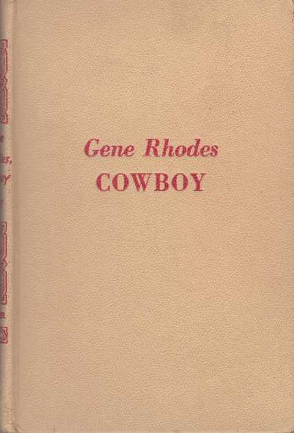 Item #31431 GENE RHODES, COWBOY. B. F. Day.