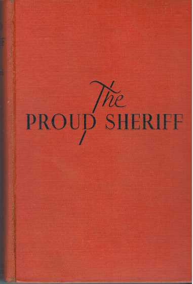Item #31482 THE PROUD SHERIFF. Eugene Manlove Rhodes.