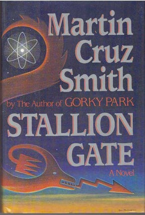 Item #31497 STALLION GATE; A Novel. Martin Cruz Smith