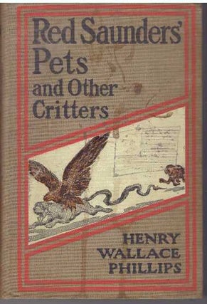 Item #31508 RED SAUNDERS' PETS AND OTHER CRITTERS. Henry Wallace Phillips