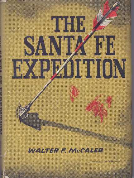 Item #31513 THE SANTA FE EXPEDITION. Walter F. McCaleb.