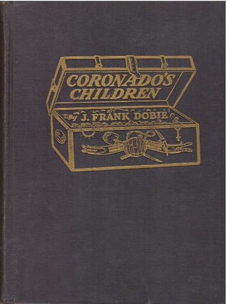 Item #31520 CORONADO'S CHILDREN. J. Frank Dobie