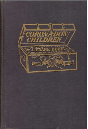 Item #31520 CORONADO'S CHILDREN. J. Frank Dobie