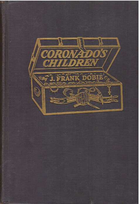 Item #31520 CORONADO'S CHILDREN. J. Frank Dobie.