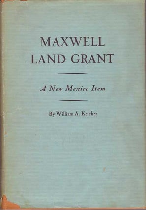 Item #31528 MAXWELL LAND GRANT.; A New Mexico Item. William A. Keleher