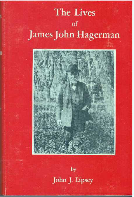 Item #31529 THE LIVES OF JAMES JOHN HAGERMAN. John J. Lipsey, Edith Powell.