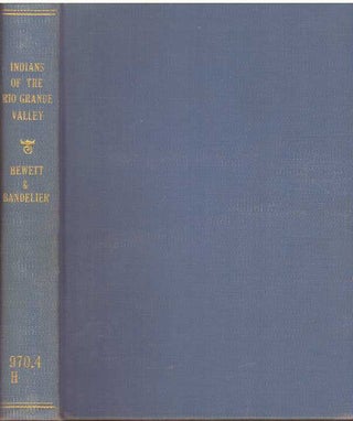 Item #31546 INDIANS OF THE RIO GRANCE VALLEY. Adolph F. Bandelier, Edgar L. Hewett