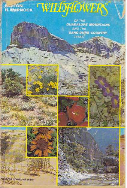 Item #31548 WILDFLOWERS OF THE GUADALUPE MOUNTAINS AND THE SAND DUNE COUNTRY, TEXAS. Barton H. Warnock.