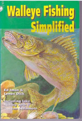 Item #31610 WALLEYE FISHING SIMPLIFIED. Ed Iman, Lenox Dick