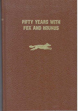Item #31631 FIFTY YEARS WITH FOX AND HOUNDS. George J. Garrett