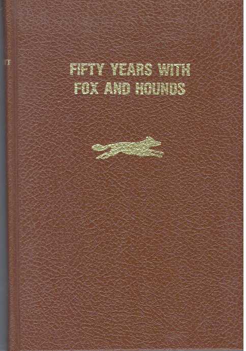 Item #31631 FIFTY YEARS WITH FOX AND HOUNDS. George J. Garrett.